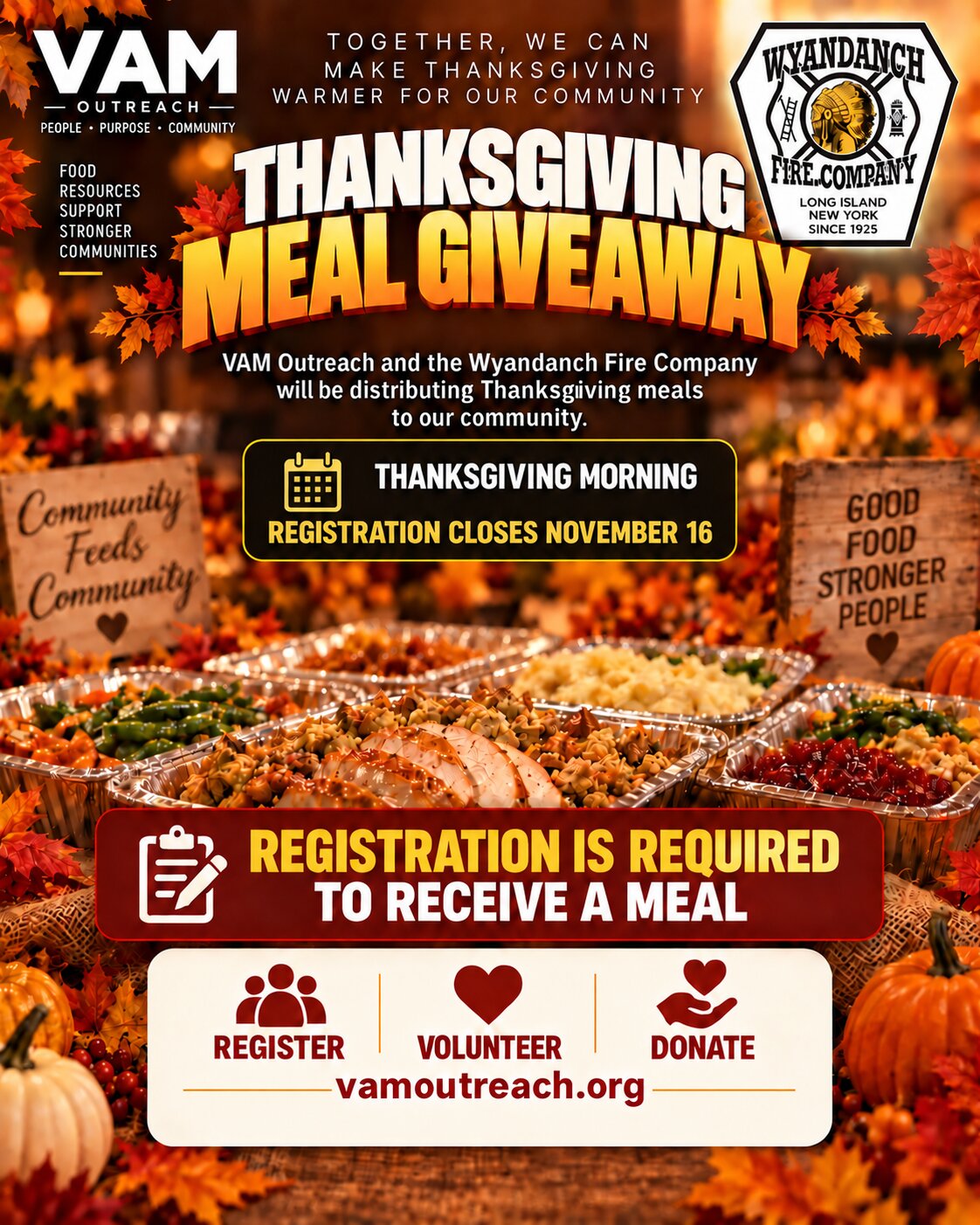 Thanksgiving Meal Giveaway flyer: VAM Outreach and the Wyandanch Fire Company will be distributing Thanksgiving meals to our community on Thanksgiving morning. Registration closes November 16. Registration is required to receive a meal. Register, volunteer, or donate at vamoutreach.org.